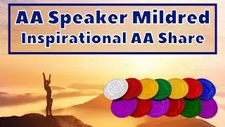 Mildred's Incredible Story of Recovery and Rebuilding - AA Speakers