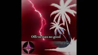 🎧 Isles Chillout Mood – “Offem Man No Good”