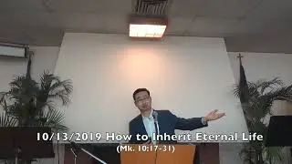 10/13/2019 How to Inherit Eternal Life (Mk. 10:17-31)