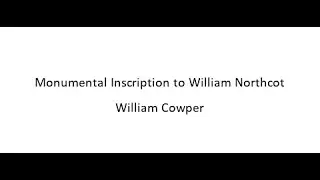 Monumental Inscription to William Northcot - William Cowper