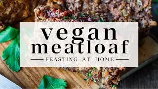 Hearty & Succulent Vegan Meatloaf With Amazing Texture