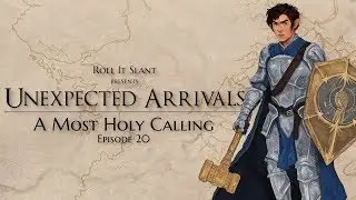 A Most Holy Calling || Unexpected Arrivals Episode 20