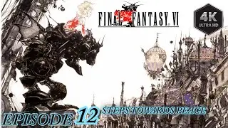 FINAL FANTASY VI Episode 12: Steps Towards Peace - Perfect Platinum Playthrough - HD
