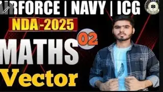Vector PART 2NDA MATH Class AIR FORCE, NAVY NDA, CDS | NDA-CDS |NDA BY J.P SIr