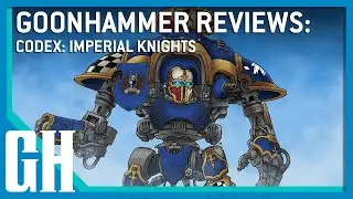 Goonhammer Reviews: Codex Imperial Knights