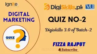 Digital marketing Quiz 2 ,Digiskills 3.0 ,Batch 2 ,Digital Marketing Quiz 2 BY Fizza Rajput