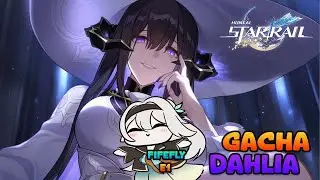 【Honkai Starrail】Gacha Dahlia + Signature & Bebeb FireFly E1 | Sempat Kaget !!!