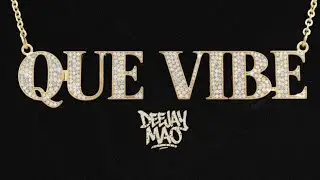 🔥QUE VIBE🔥 | @DJMAO 