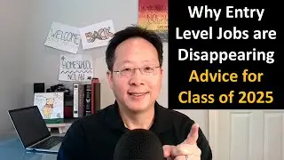Why Entry Level Jobs are Disappearing - My Advice to the Class of 2025