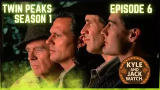 Kyle and Jack Watch Twin Peaks , Season 1, Episode 6