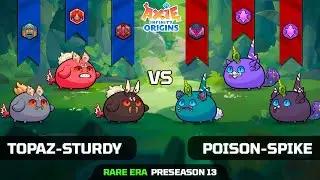 TOPAZ-STURDY vs POISONS-SPIKE | PRESEASON 13 | AXIE INFINITY ORIGINS