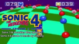 Sonic 3 & Knuckles Blue Spheres Sonic 4 Episode 2 Remix By Sakriny