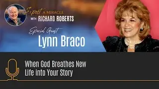 When God Breathes New Life into Your Story with Lynn Braco