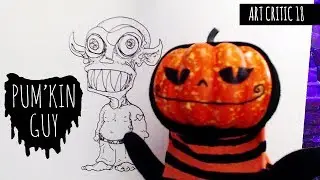 Art Critic 18 : Pum'Kin Guy