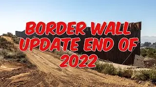 American Border Wall Update End of 2022