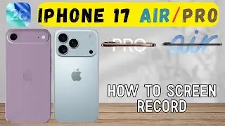 Как записать экран на iPhone 17 Air, Pro