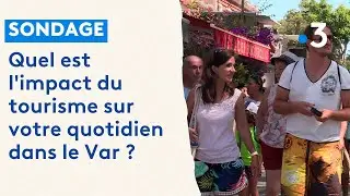 Quel est l'impact du tourisme sur votre quotidien dans le Var ?