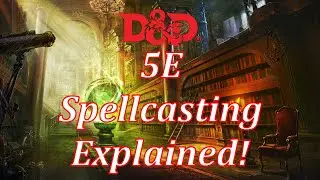 DnD 5e Spellcasting Explained!