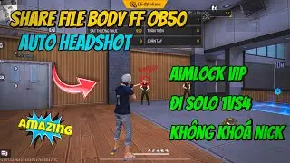 REG FF OB50, SHARE FILE AIM BODY ANTIBAN OB50, AUTO FULL ĐỎ, KH&Ocirc;NG BAND NICK + ID