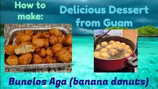 Chamorro Dessert  Bunelos Aga banana donuts