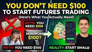 You Don't Need $100 to Start Futures Trading