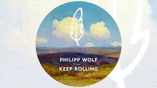 Philipp Wolf - Keep Rolling (Nils Hoffmann Remix)
