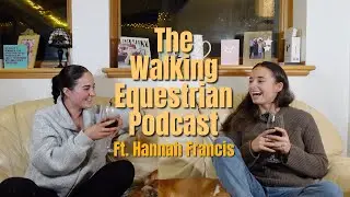 Talking all things horses, dogs, eventing with Han! | The Walking Equestrian Podcast