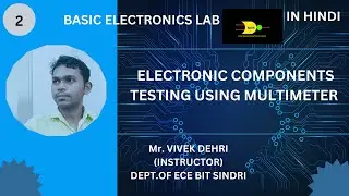 | BASIC ELECTRONIC COMPONENTS AND THEIR FUNCTION | ELECTRONIC COMPONENTS TESTING USING MULTIMETER |