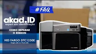 Como reparar o Ribbon na HID Fargo DTC1250e single ou dual