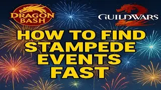 How to Find Stampede Events FAST in Dragon Bash 🎆 | Guild Wars 2 2025 Festival Guide