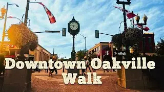 Oakville Downtown Walk 2025 | Stunning Streets and Lake Views