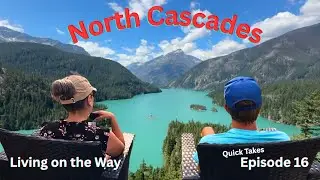 5 Stops in North Cascades: Iconic Lakes and Majestic Trees | Living on the Way Ep 16 #travelpodcast
