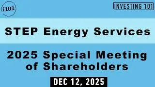 STEP Energy Services 2025 Special Meeting of Shareholders | Dec 12, 2025