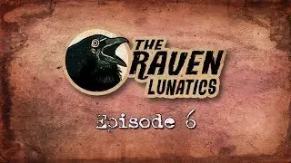 Raven Lunatics - Episode 6: Poe in Japan