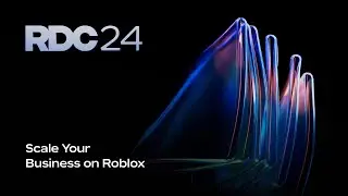 Масштабируйте свой бизнес на Roblox | RDC 2024