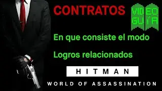 HITMAN Gu&iacute;a 100% | Todo lo relacionado con el modo CONTRATOS