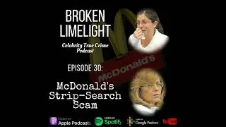 #30: McDonalds Strip-Search Scam