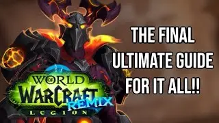 THE FINAL ULTIMATE GUIDE TO ABSOLUTELY EVERYTHING YOU NEED TO KNOW IN LEGION REMIX