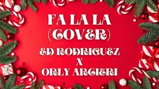 Fa la la (COVER) - Ed Rodr&iacute;guez x Orly Arcieri