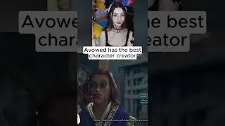 AVOWED HAS THE BEST CHARACTER CREATOR
