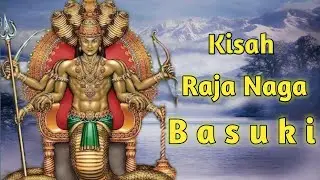 Kisah Raja Naga Basuki