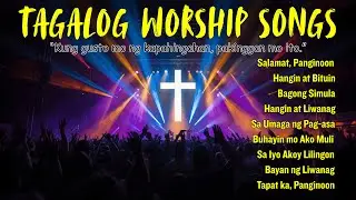 Tagalog Praise and Worship Song | Tagalog Christian Song | Awit Papuri sa Panginoon