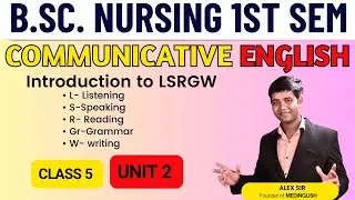 Class 5 | Unit 2 | Introduction to LSRGW | Communicative English Class | B.Sc. Nursing 1st Semester