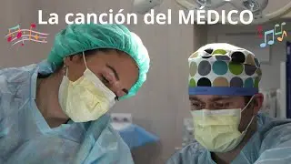 Médico. ♫ La canción del médico ♫