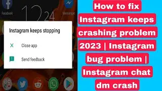 How to fix Instagram keeps crashing problem 2023 | Instagram bug problem | Instagram chat dm crash