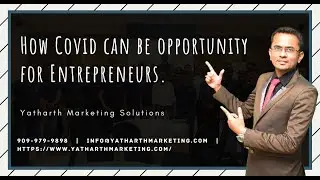 How Covid can be opportunity for Entrepreneurs | Yatharth Marketing Solutions