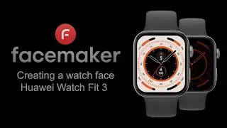Creating a Watch Face - Huawei Watch Fit 3