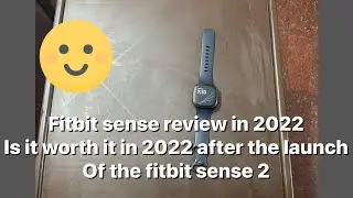 Fitbit sense 1  review in 2022? Is it worth to buy the new Fitbit sense 2 or buy the Fitbit sense 1