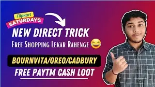 Flipkart Saturday New Direct Trick | Paytm Oreo, Cadbury,Bournvita Offer