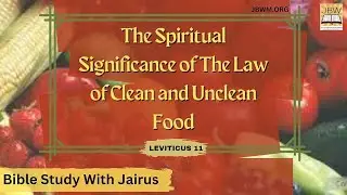 #bible #jairus - #Leviticus 11 The Spiritual Significance of The Law of Clean and Unclean Food